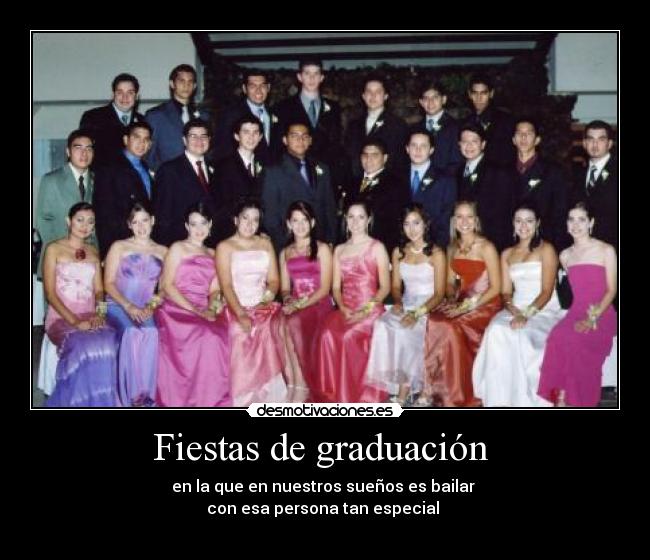 Fiestas de graduación - en la que en nuestros sueños es bailar
con esa persona tan especial