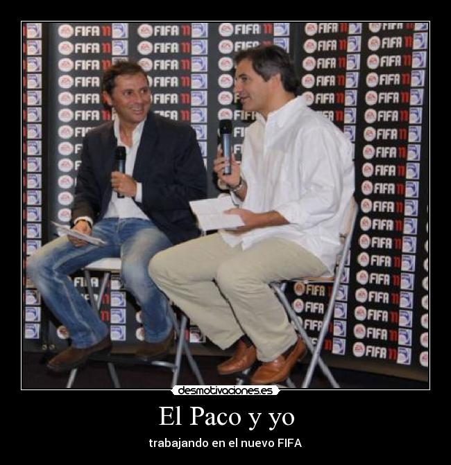 El Paco y yo - trabajando en el nuevo FIFA