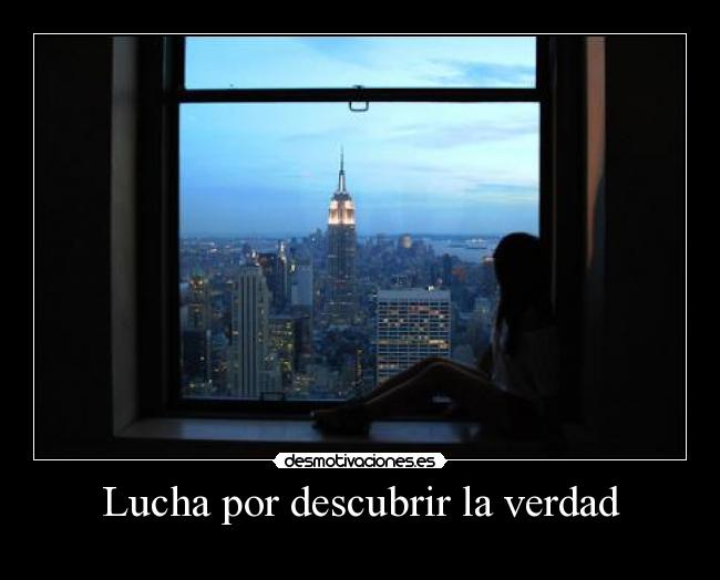 Lucha por descubrir la verdad - 