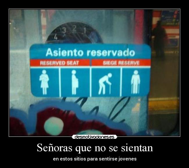 Señoras que no se sientan - en estos sitios para sentirse jovenes