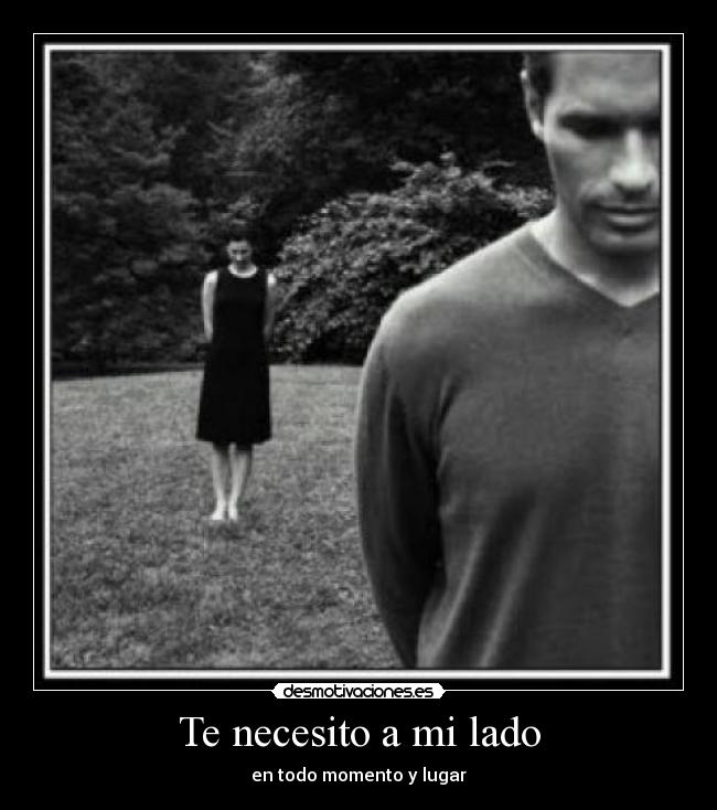 Te necesito a mi lado -