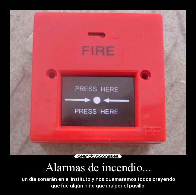Alarmas de incendio... -