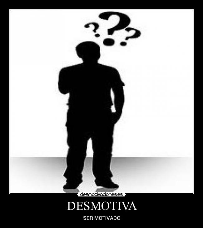 DESMOTIVA -