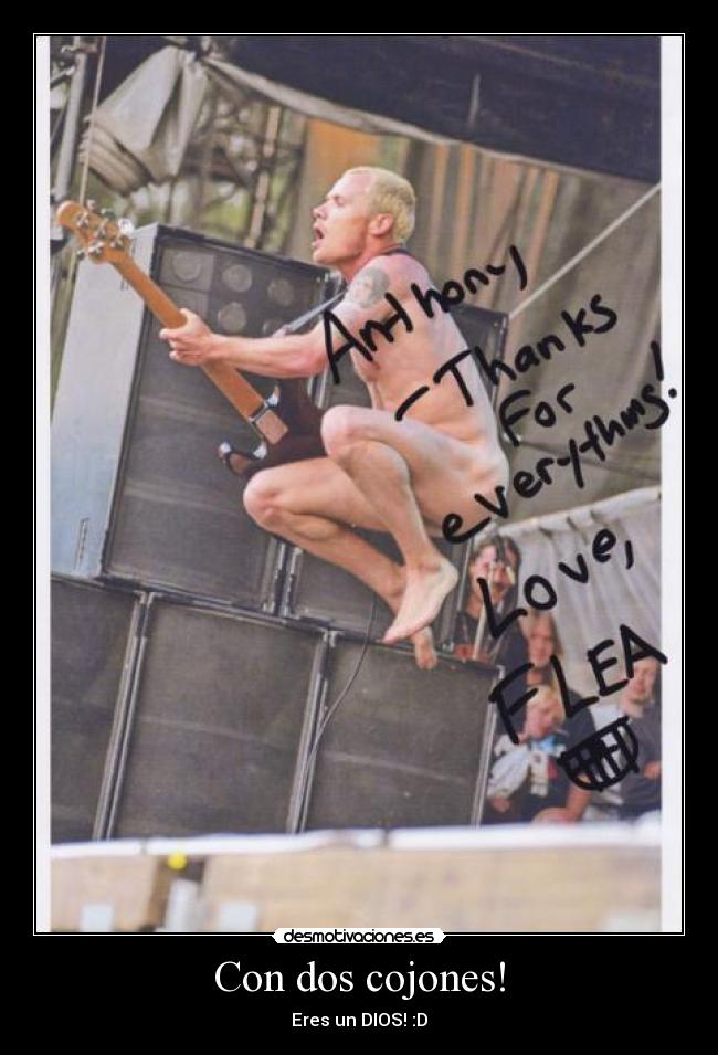 Con dos cojones! - Eres un DIOS! :D