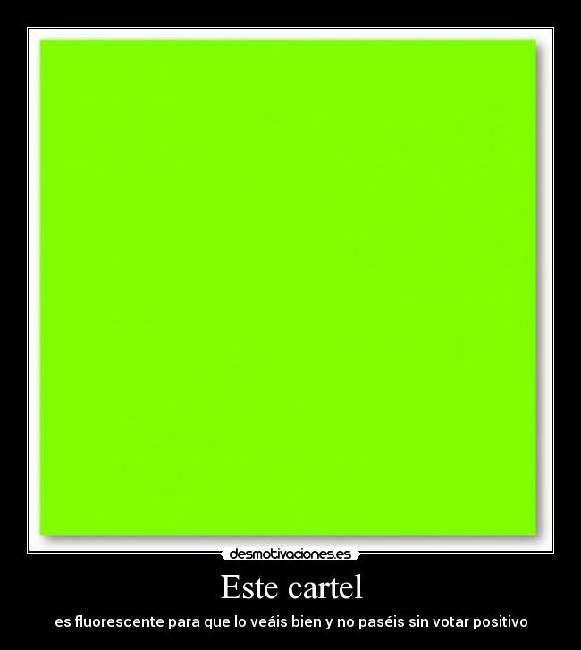 carteles fluorescente desmotivaciones