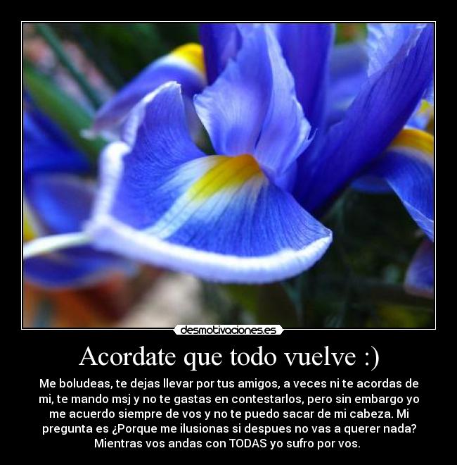 Acordate que todo vuelve :) -