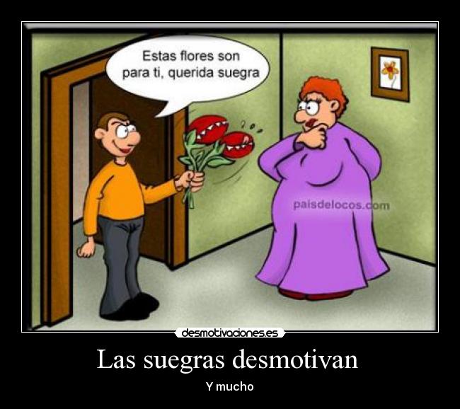 Las suegras desmotivan  - Y mucho