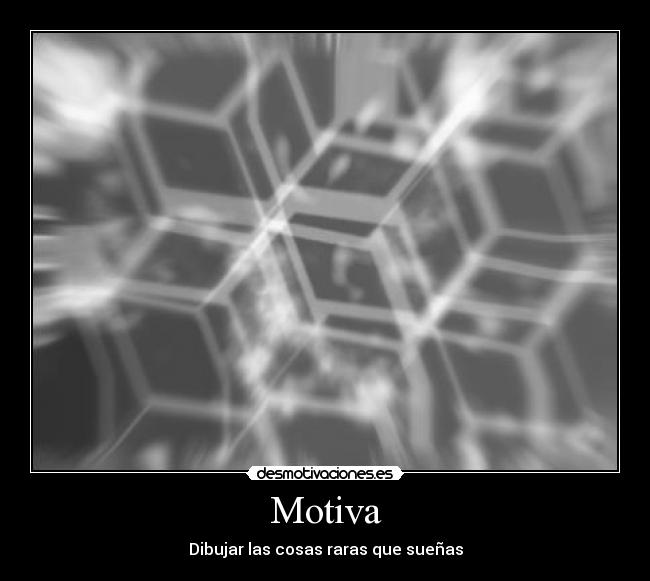 Motiva - Dibujar las cosas raras que sueñas