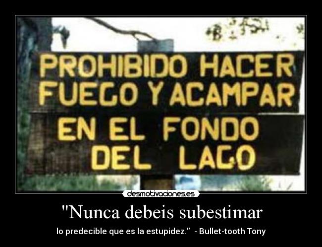 Nunca debeis subestimar - 