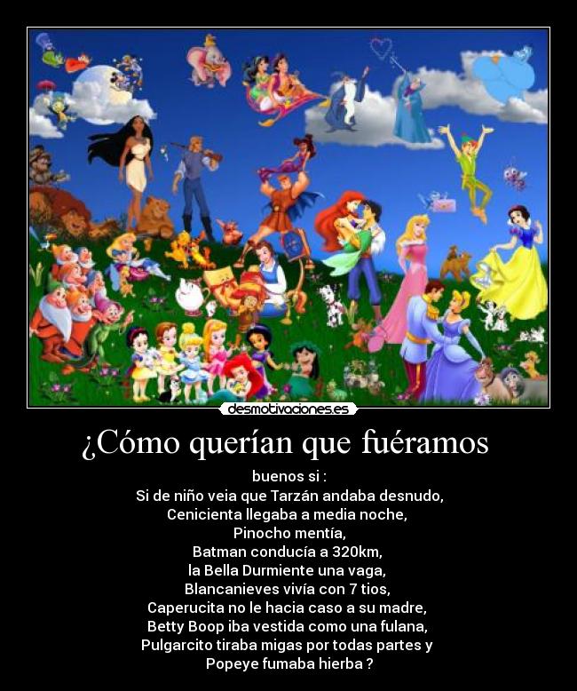 ¿Cómo querían que fuéramos -