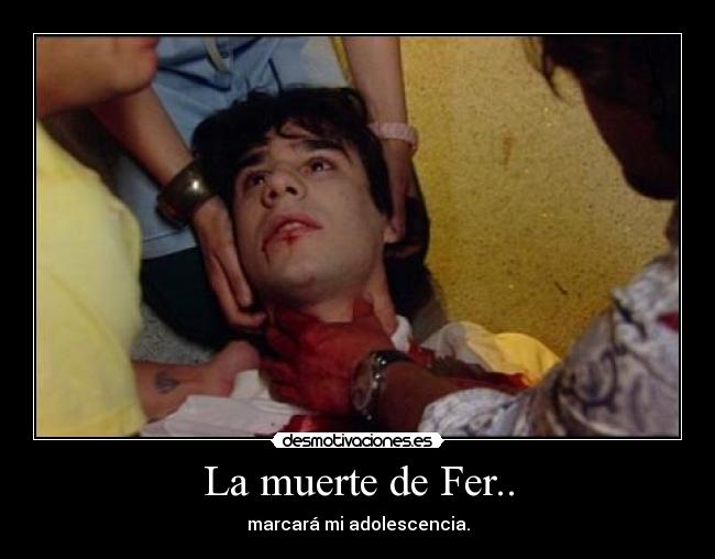 La muerte de Fer.. - 