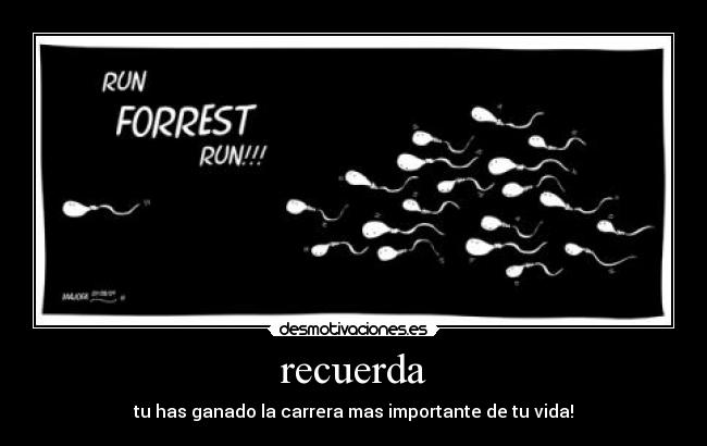 recuerda - tu has ganado la carrera mas importante de tu vida!