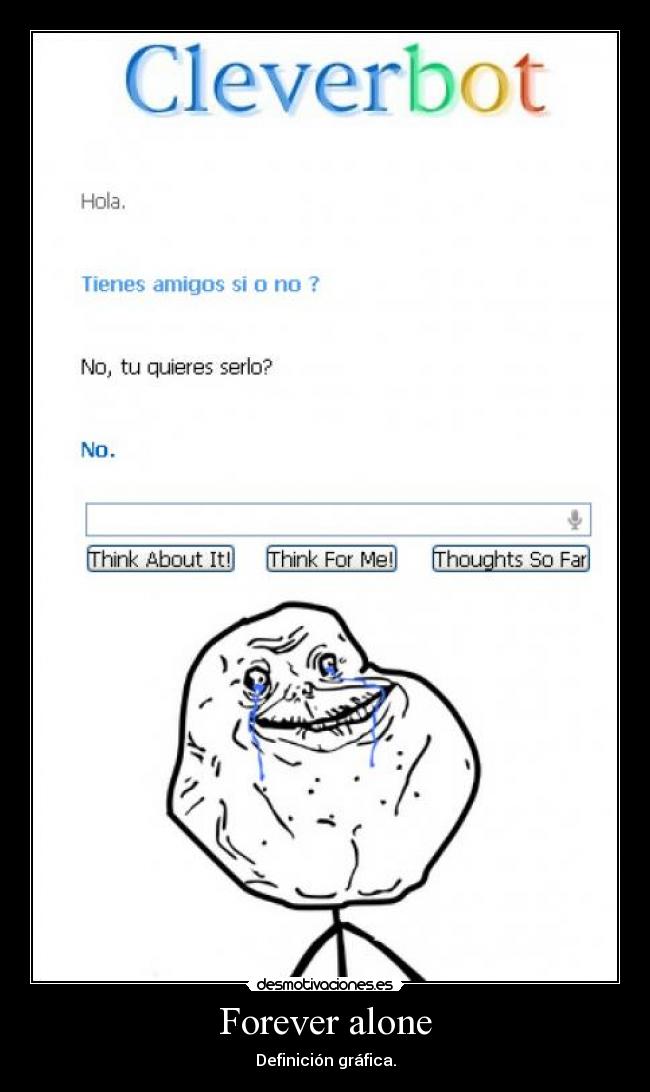 Forever alone -