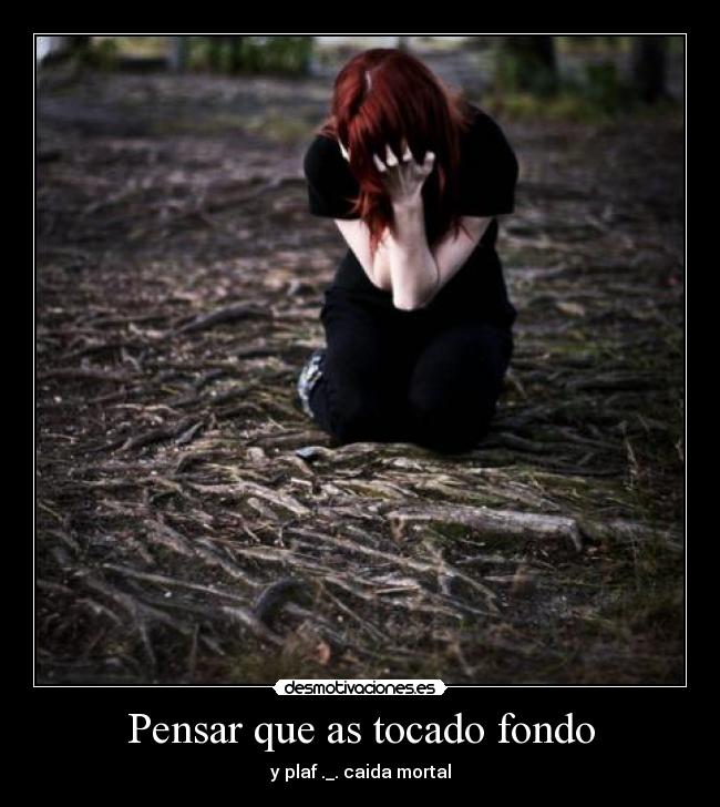 carteles pensar que tocado fondo desmotivaciones
