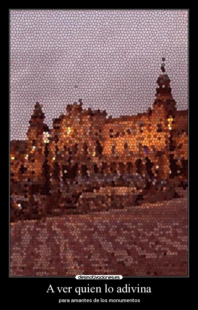 A ver quien lo adivina - para amantes de los monumentos