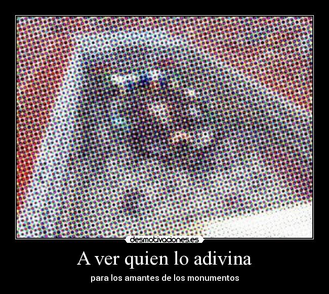 A ver quien lo adivina - para los amantes de los monumentos