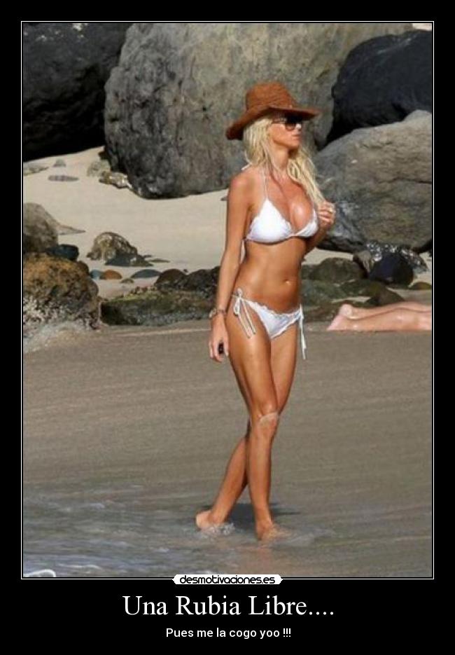 Una Rubia Libre.... - Pues me la cogo yoo !!!