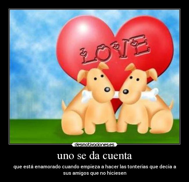 uno se da cuenta -
