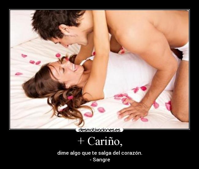 + Cariño, -