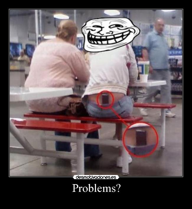 Problems? -  