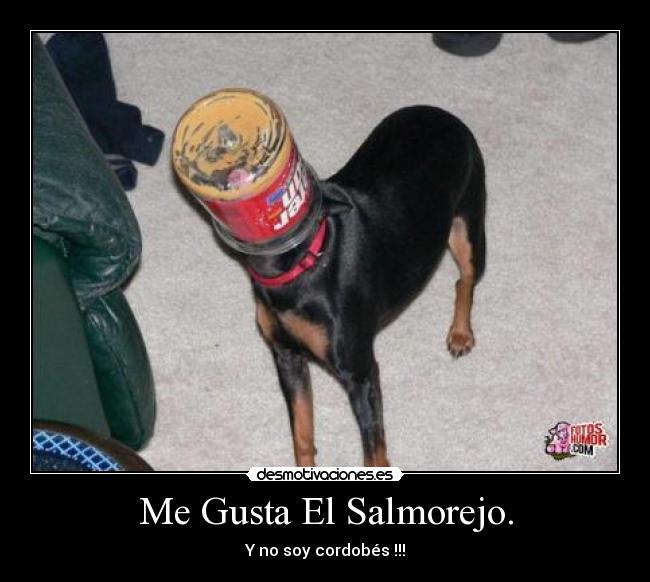 Me Gusta El Salmorejo. - Y no soy cordobés !!!