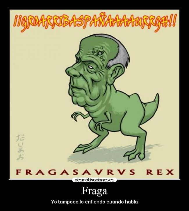 Fraga - Yo tampoco lo entiendo cuando habla