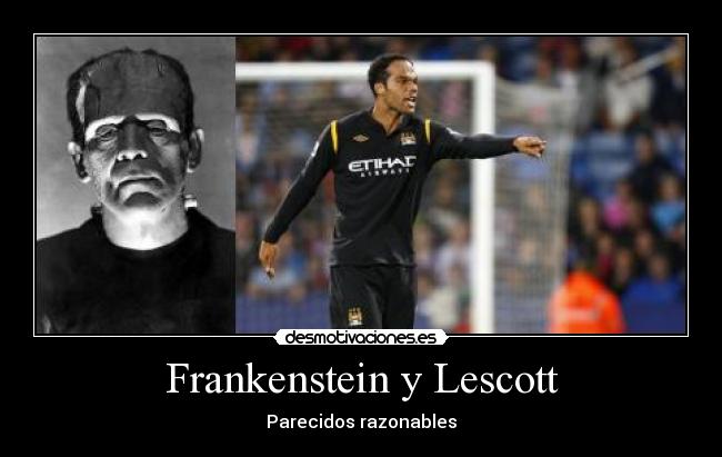 Frankenstein y Lescott - Parecidos razonables