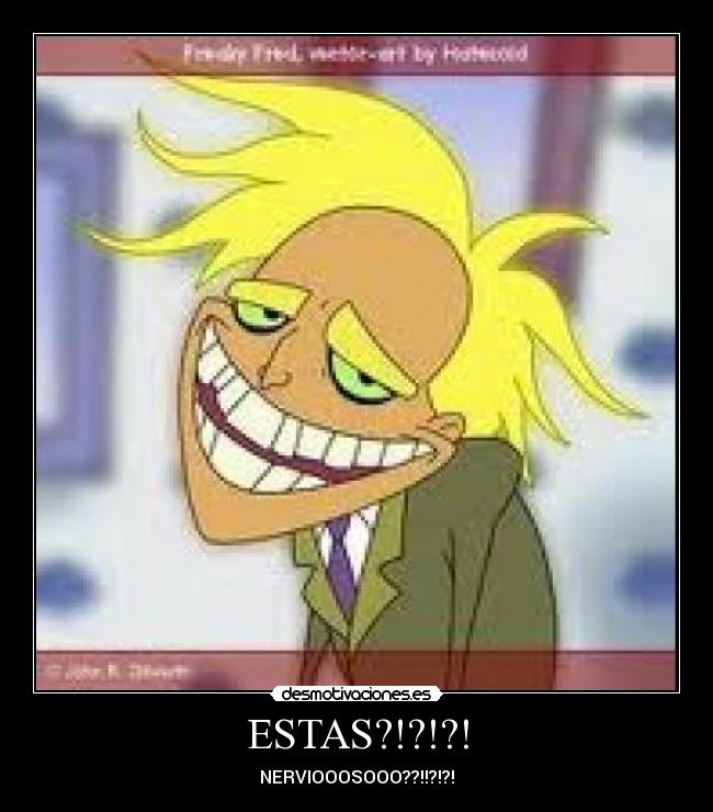 ESTAS?!?!?! -