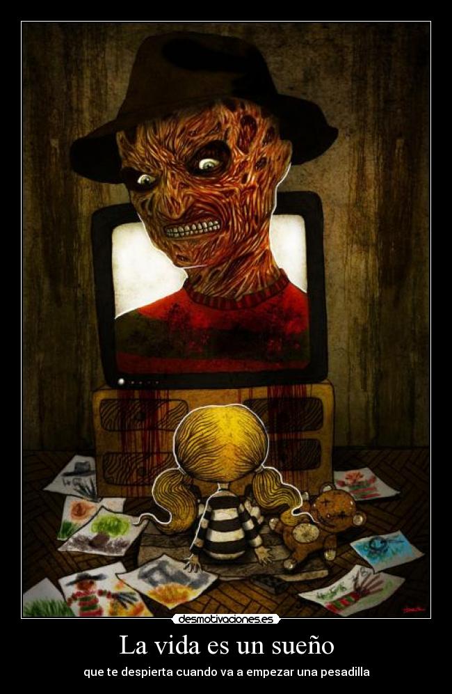 carteles vida vida sueno pesadilla dormir freddy krueger infancia desmotivaciones