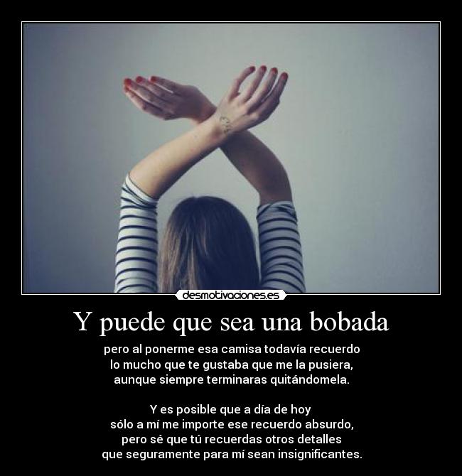 Y puede que sea una bobada - 