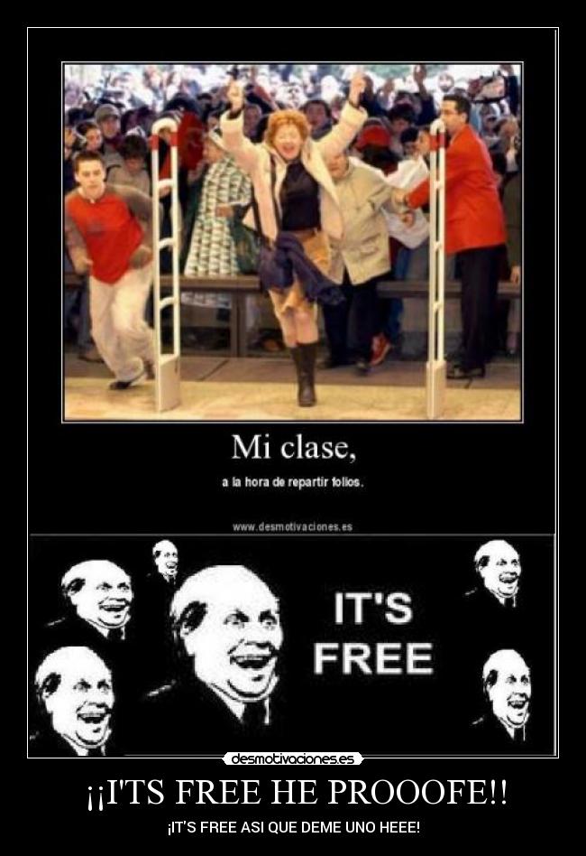 ¡¡ITS FREE HE PROOOFE!! - 