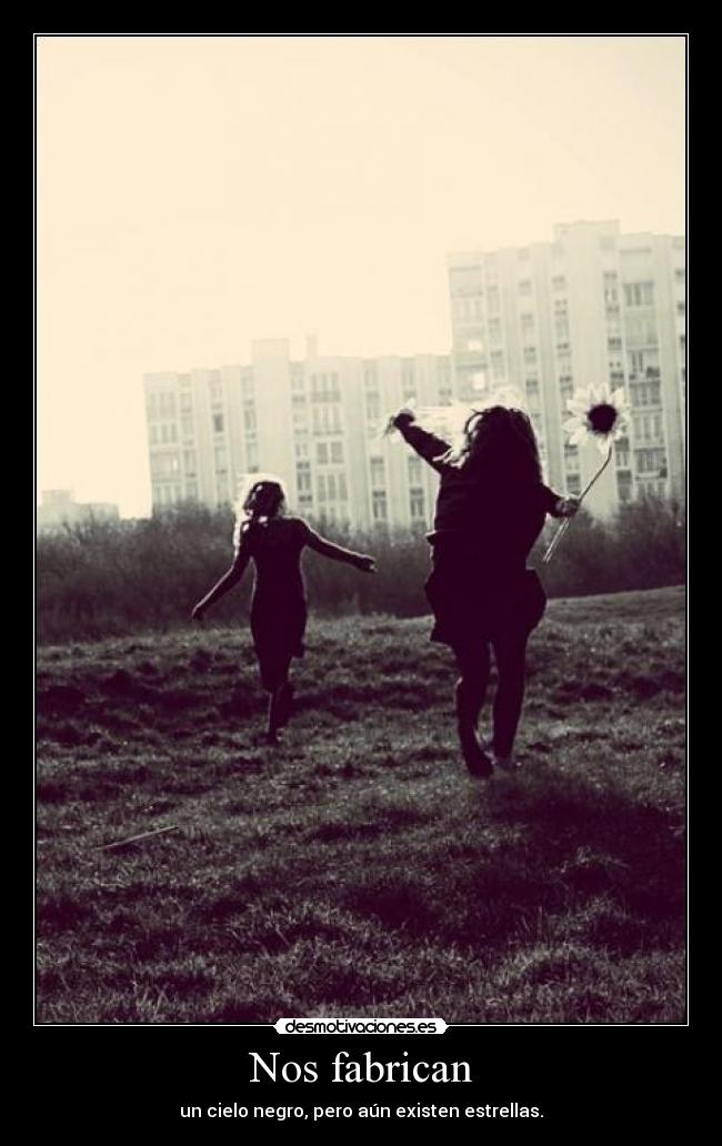 Nos fabrican - un cielo negro, pero aún existen estrellas.