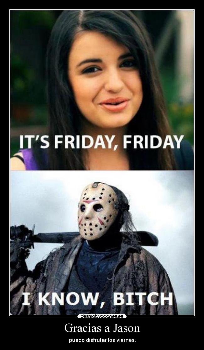 Gracias a Jason - puedo disfrutar los viernes.