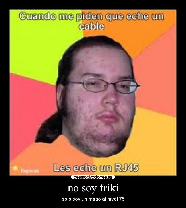 no soy friki - solo soy un mago al nivel 75