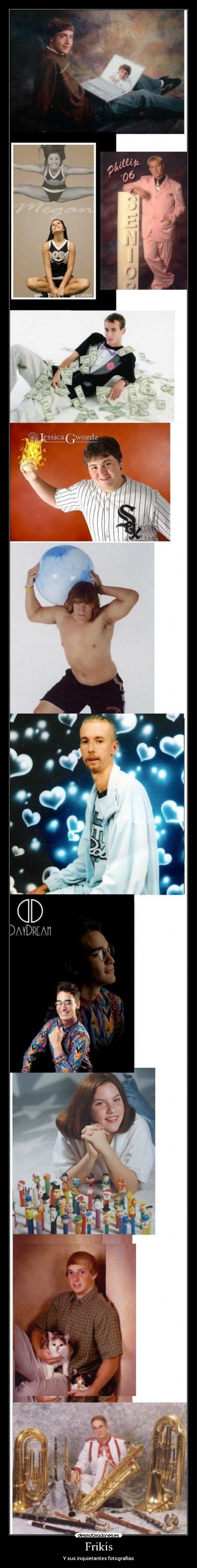 Frikis - Y sus inquietantes fotografías