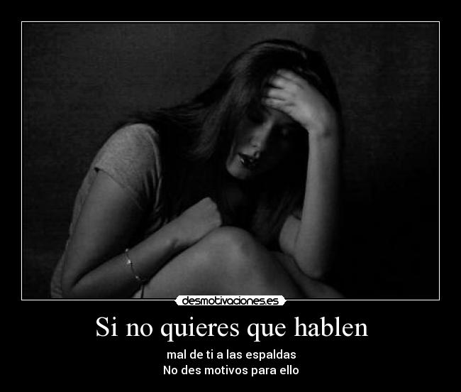 Si no quieres que hablen -