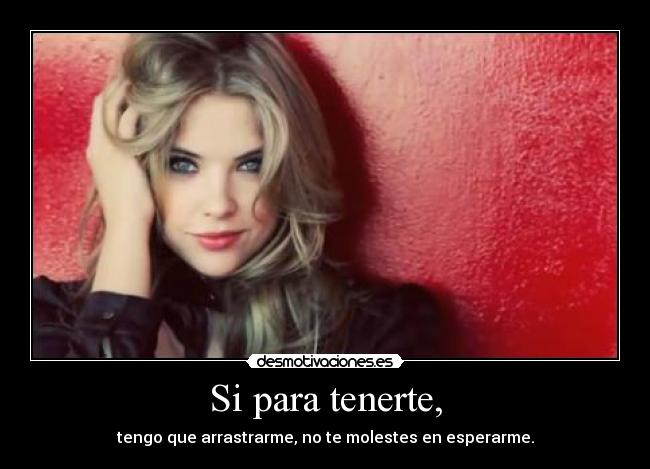 Si para tenerte, - 