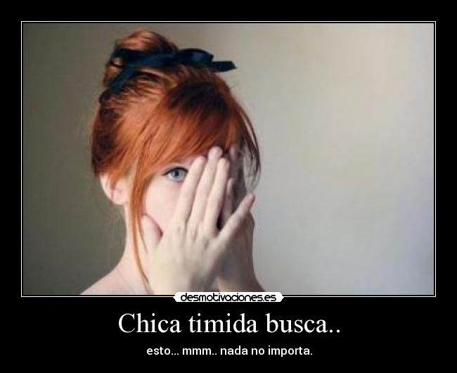 Chica timida busca.. -