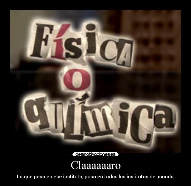 Claaaaaaro - Lo que pasa en ese instituto, pasa en todos los institutos del mundo.