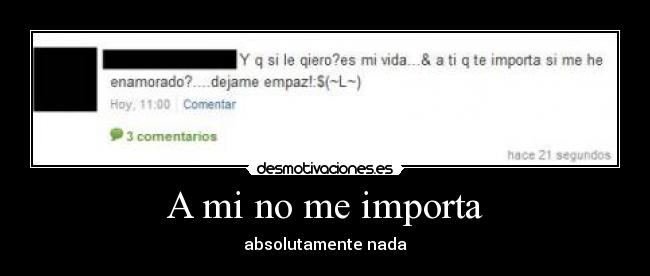 A mi no me importa - absolutamente nada