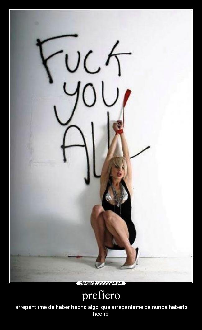 carteles prefiero arrepentirme haber hecho algo que arrepentirme nunca haberlo hecho desmotivaciones