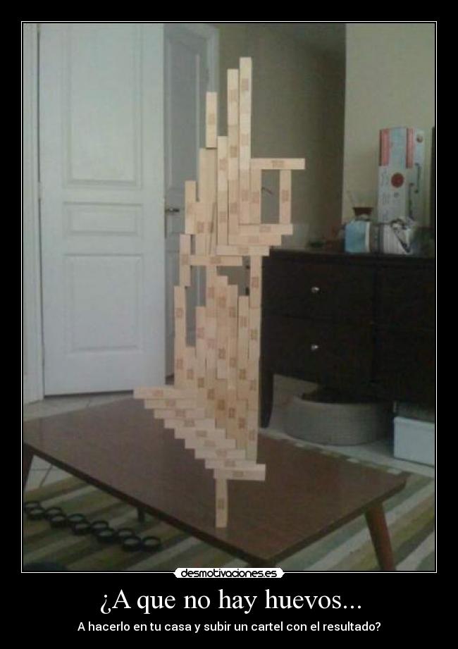 ¿A que no hay huevos... - 