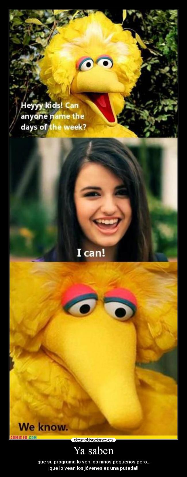 Ya saben - que su programa lo ven los niños pequeños pero...
¡que lo vean los jóvenes es una putada!!!
