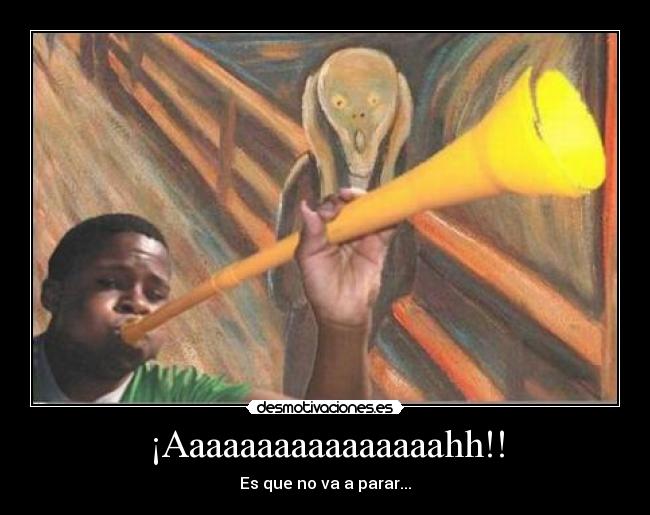 ¡Aaaaaaaaaaaaaaaahh!! - 