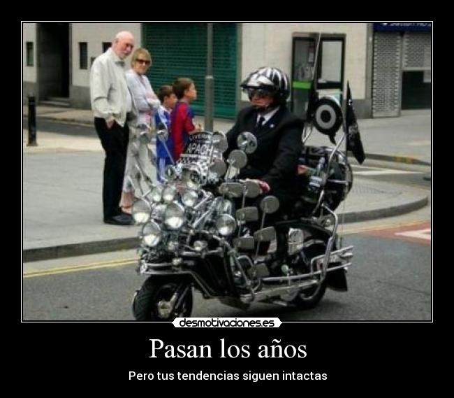 Pasan los años - Pero tus tendencias siguen intactas