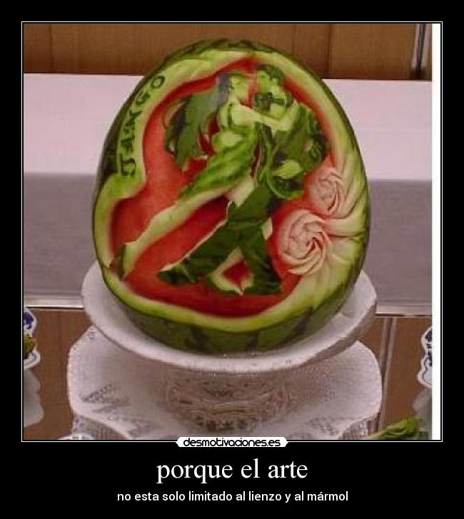 porque el arte - no esta solo limitado al lienzo y al mármol