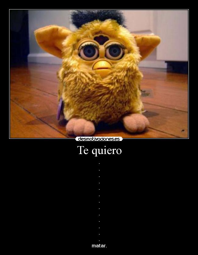 carteles furby asesino desmotivaciones