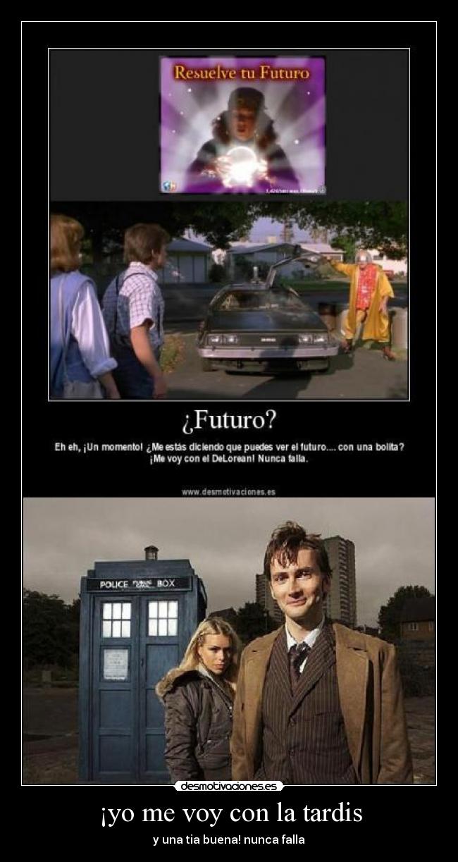 ¡yo me voy con la tardis - y una tia buena! nunca falla