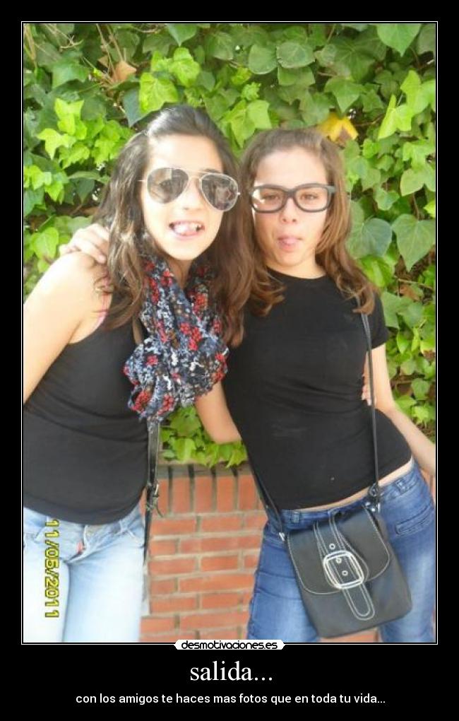 salida... - con los amigos te haces mas fotos que en toda tu vida...