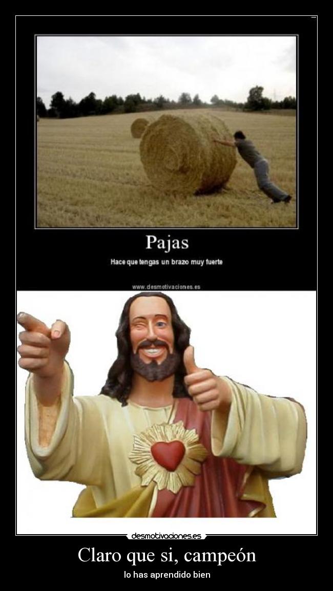 Claro que si, campeón -